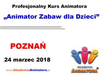 Kurs Animatora Poznań 24.03.2018