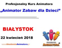 Kurs Animatora Białystok 22.04.2018