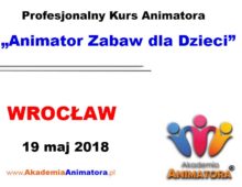 Kurs Animatora Wrocław 19.05.2018