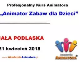 Kurs Animatora Biała Podlaska – 21.04.2018