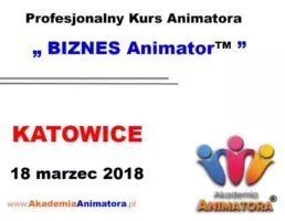 Kurs Animatora Katowice – BIZNES Animator™ – 18.03.2018