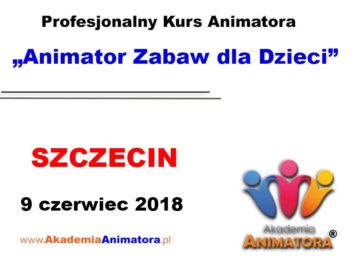 Kurs Animatora Szczecin 09.06.2018