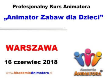 Kurs Animatora Warszawa 16.06.2018