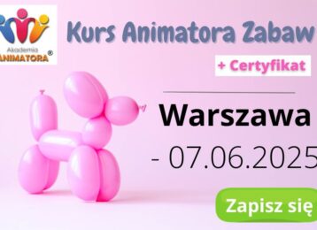 Kurs Animatora Warszawa 07.06.2025